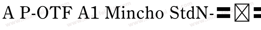 A P-OTF A1 Mincho StdN字体转换